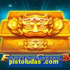 pistoludas .com